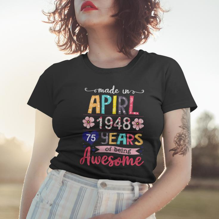Made In April 1948 Floral 75 Year Old 75[C} Birthday Women T-shirt Gifts for Her